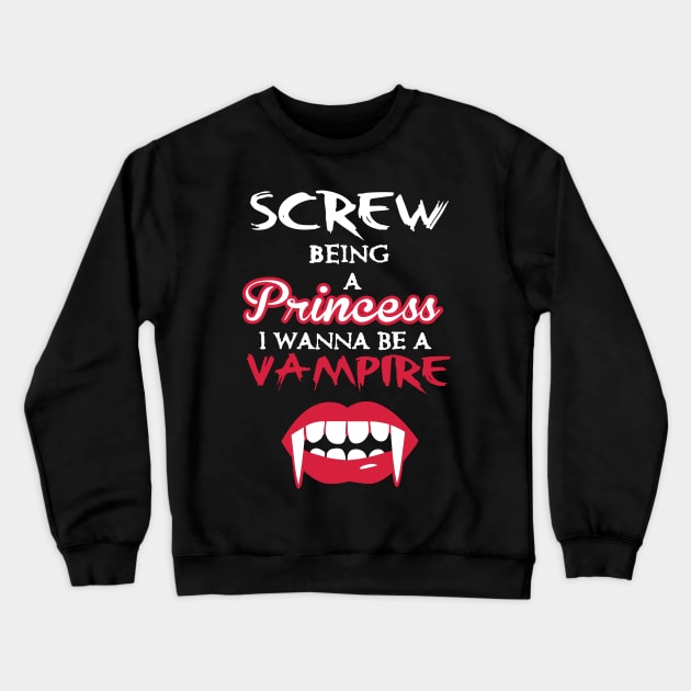 Halloween: Screw being a princess. I wanna be a vampire Crewneck Sweatshirt by nektarinchen